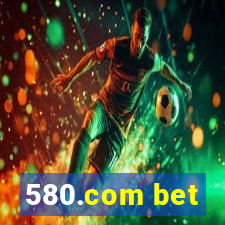 580.com bet